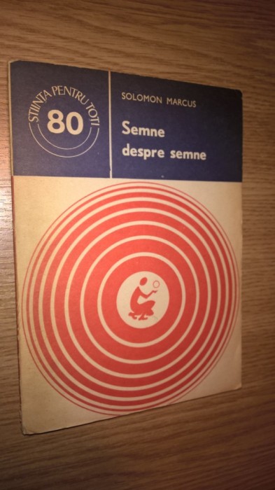Solomon Marcus - Semne despre semne (Editura Stiintifica si Enciclopedica, 1979)