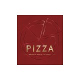 Pizza: Authentic, Rustic, Artisanal