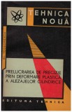 Al. Teodorescu - Prelucrarea de precizie prin deformare plastica a alezajelor cilindrice - 130508