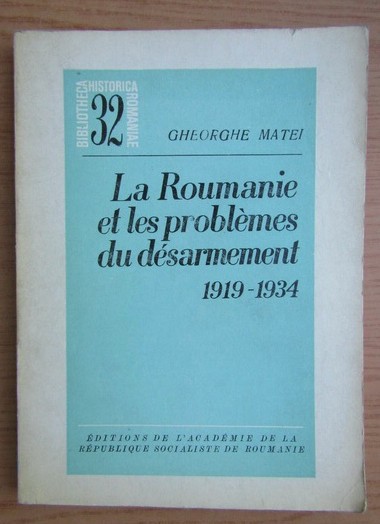 Gheorghe Matei - La Roumanie et les problemes du desarmement