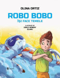 Robo Bobo &icirc;și face temele - Hardcover - Olina Ortiz - Univers, 2024