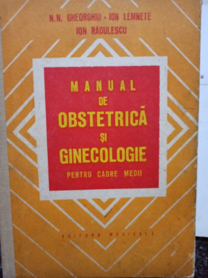 N. N. Gheorghiu - Manual de obstetrica si ginecologie pentru cadre medii (1975) foto