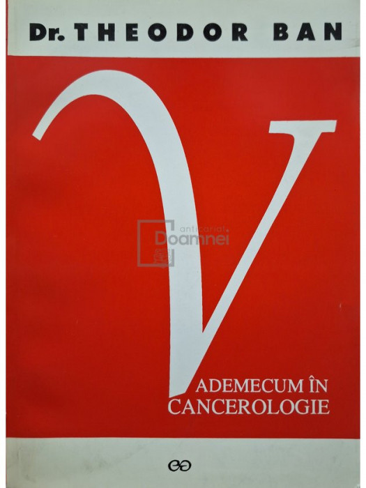 Theodor Ban - Vademecum in cancerologie (editia 1997)