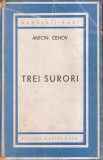 Carte Anton Cehov - Trei surori, Editura Cartea Rusa, 1945, 124 pagini, romana, brosata, 13x20 cm