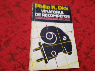 PHILIP K DICK - VINATORUL DE RECOMPENSE-R3 foto