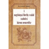 A nagyb&aacute;nyai Horthy-csal&aacute;d szabolcsi h&aacute;rom nemzed&eacute;ke - Dr. Ny&aacute;r&aacute;dy Mih&aacute;ly