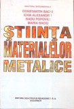 Stiinta Materialelor Metalice - Constantin Baciu, 1996, Didactica si Pedagogica, 488 pagini, Carte Tehnica, Constructii