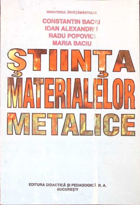 STIINTA MATERIALELOR METALICE-CONSTANTIN BACIU-267515