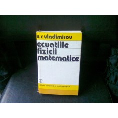 ECUATIILE FIZICII MATEMATICE - V.S. VLADIMIROV