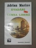 EVADARI IN LUMEA LIBERA - ADRIAN MARINO IASI 1993