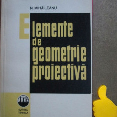 Elemente de geometrie proiectiva N. Mihaileanu