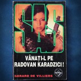 VANATI-L PE RADOVAN KARADZICI! - GERARD DE VILLIERS - SAS