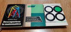 George Polya Descoperirea in Matematica + Boiangiu Nicolau Nita Instrumente Dispozitive si masini matematice + Oskar Becker Descoperirea in matematica