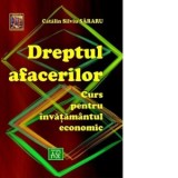 Dreptul afacerilor. Curs pentru invatamantul economic - Catalin Silviu Sararu