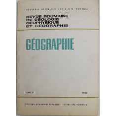 REVUE ROUMAINE DE GEOLOGIE , GEOPHYSIQUE ET GEOGRAPHIE - GEOGRAPHIE , TOME 27 , 1983
