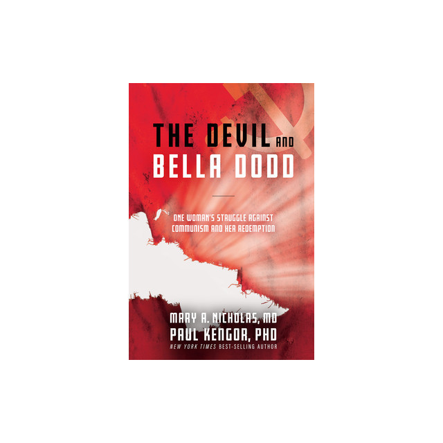 The Devil and Bella Dodd: One Woman&#039;s Struggle Against Communism and Her Redemption