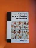 Dictionnaire de la civilisation &eacute;gyptienne - Larousse