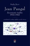 Cumpara ieftin Jean Pangal. Documente inedite 1932-1942. Contributii la analiza retelelor sociale istorice/Bogdan Bucur, Rao