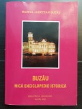 BUZĂU. Mică enciclopedie istorică - Doina Ciobanu, Eugen-Marius Constantinescu, Ana Dicu