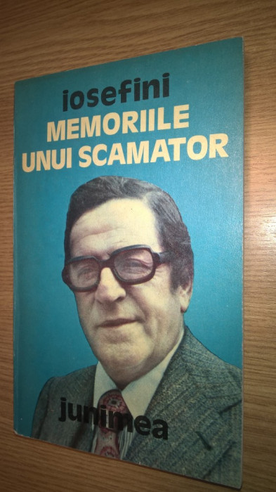 Iosefini - Memoriile unui scamator (Editura Junimea, 1980)