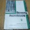 REVISTA PADURILOR - Anul XLIX, nr.5, Mai 1937 V. N. Stinghe (redactor) - Tipografia Bucovina, Organul Societatii &quot;Progresul Silvic&quot;, 1937, 131 p.