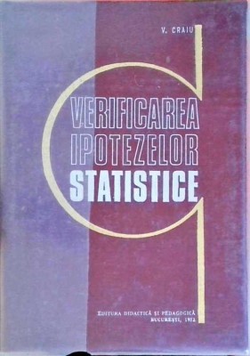 VERIFICAREA IPOTEZELOR STATISTICE-VIRGIL CRAIU-258700 foto