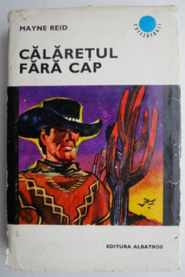 Calaretul fara cap - Mayne Reid foto