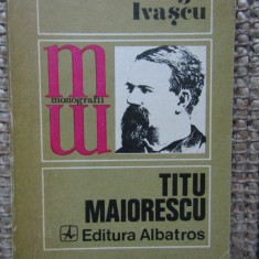 GEORGE IVASCU - TITU MAIORESCU