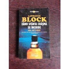 Cand sfanta crasma se inchide , Lawrence Block