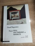 Cornel Ungureanu - Despre regi, saltimbanci si maimute - Jurnal martie 2000 - iunie 2001 (Editura Marineasa, 2001)