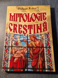 Mitologie crestina Philippe Walter