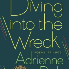 Diving Into the Wreck: Poems 1971-1972