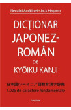 Cumpara ieftin Dictionar Japonez - Roman De Kyoiku Kanji, Neculai Amalinei, Jack Halpern - Editura Polirom