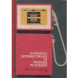 Manualul distribuitorului de produse petroliere. Pentru scoli profesionale anii I si II