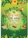 Cumpara ieftin 30 de povesti despre animale. Volum de povesti bilingv roman-englez/***