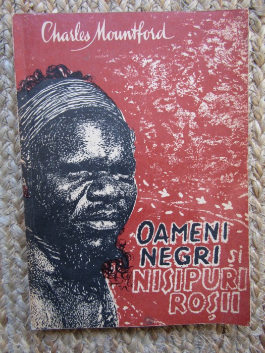 Charles Mountford - Oameni negri si nisipuri rosii
