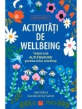 Cumpara ieftin Activitati de wellbeing. Tehnici de autoingrijire pentru orice anotimp/Amy Birch