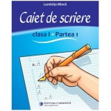 Caiet de scriere. Clasa 1, partea 1. CSCD1 - Luminita Minca