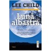 Lee Child - Luna albastra