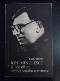 Ion Minulescu Si Constiinta Simbolismului Romanesc - Emil Manu ,543911