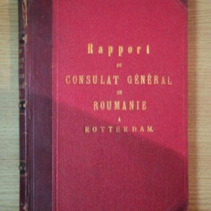 MOUVEMENT DU COMMERCE ET DE L'INDUSTRIE DES PAYS BAS DURNAT LÉXERCICE 1899, RAPPORT CONSULAIRE de C.G. ROMMENHOLLER CONSUL GENERAL DE ROUMANIE A ROTT