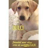 Dan Puric - Dulci. Jurnalul unui caine scris de un puric Dan - 137479