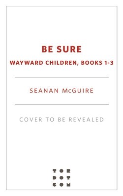 Be Sure: Wayward Children, Books 1-3 foto
