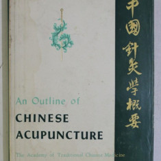 AN OUTLINE OF CHINESE ACUPUNCTURE , THE ACADEMY OF TRADITIONAL CHINESE MEDICINE , 1975