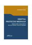 Dreptul protecției mediului - Paperback brosat - Gheorghe Durac - Hamangiu