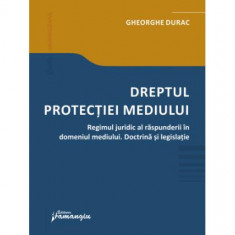 Dreptul protecției mediului - Paperback brosat - Gheorghe Durac - Hamangiu