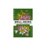 Well-Being in the Library Workplace: A Handbook for Managers
