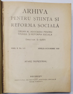 ARHIVA PENTRU STIINTA SI REFORMA SOCIALA, DIRECTOR D. GUSTI, ANUL II, NR. 1-4, 1920 - 1921 foto