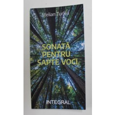 SONATA PENTRU SAPTE VOCI de STELIAN TURLEA , 2021