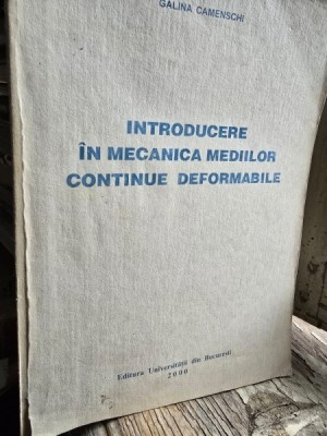 Introducere in mecanica mediilor continue deformabile - Galina Camenschi foto